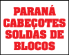 CABEÇOTES - PARANÁ CABEÇOTES SOLDA DE BLOCOS