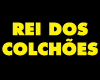 REI DOS COLCHOES